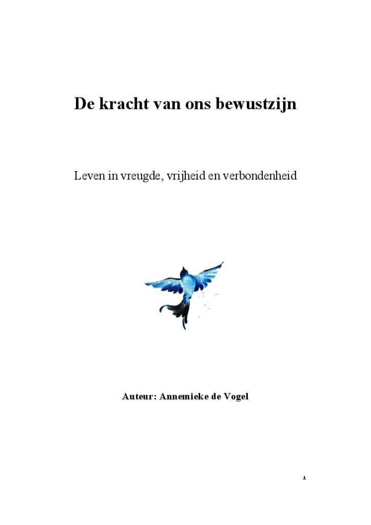 De kracht van ons bewustzijn: een leven in vreugde, vrijheid en verbondenheid